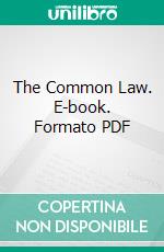 The Common Law. E-book. Formato PDF ebook di Oliver Wendell Holmes