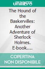 The Hound of the Baskervilles: Another Adventure of Sherlock Holmes. E-book. Formato PDF ebook