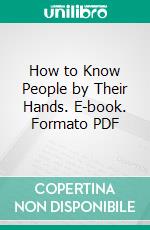 How to Know People by Their Hands. E-book. Formato PDF