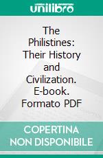 The Philistines: Their History and Civilization. E-book. Formato PDF ebook