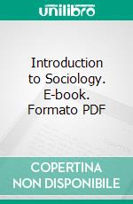 Introduction to Sociology. E-book. Formato PDF ebook di Arthur Fairbanks