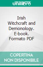 Irish Witchcraft and Demonology. E-book. Formato PDF ebook di St. John D. Seymour