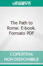 The Path to Rome. E-book. Formato PDF ebook