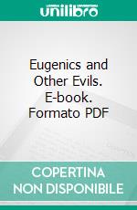 Eugenics and Other Evils. E-book. Formato PDF ebook di Gilbert Keith Chesterton