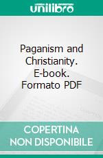 Paganism and Christianity. E-book. Formato PDF ebook