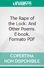 The Rape of the Lock: And Other Poems. E-book. Formato PDF ebook di Alexander Pope