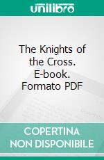 The Knights of the Cross. E-book. Formato PDF ebook