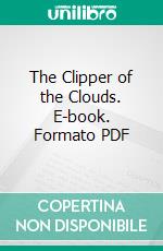 The Clipper of the Clouds. E-book. Formato PDF ebook