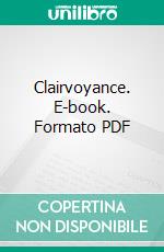 Clairvoyance. E-book. Formato PDF ebook