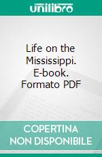 Life on the Mississippi. E-book. Formato PDF