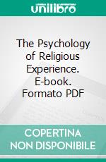 The Psychology of Religious Experience. E-book. Formato PDF ebook di Edward Scribner Ames