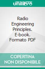 Radio Engineering Principles. E-book. Formato PDF ebook di Henri Lauer