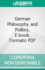 German Philosophy and Politics. E-book. Formato PDF ebook di John Dewey