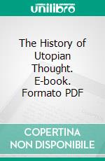 The History of Utopian Thought. E-book. Formato PDF ebook