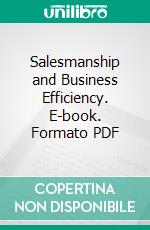 Salesmanship and Business Efficiency. E-book. Formato PDF ebook