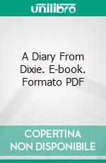 A Diary From Dixie. E-book. Formato PDF ebook