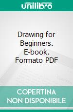 Drawing for Beginners. E-book. Formato PDF ebook