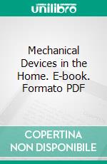 Mechanical Devices in the Home. E-book. Formato PDF ebook