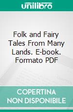 Folk and Fairy Tales From Many Lands. E-book. Formato PDF ebook di Joseph Jacobs