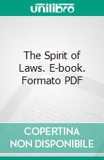 The Spirit of Laws. E-book. Formato PDF ebook di Charles de Secondat Montesquieu