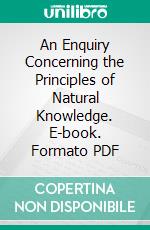 An Enquiry Concerning the Principles of Natural Knowledge. E-book. Formato PDF ebook di A. N. Whitehead