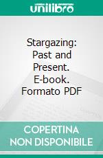 Stargazing: Past and Present. E-book. Formato PDF ebook