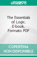 The Essentials of Logic. E-book. Formato PDF ebook