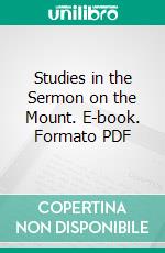 Studies in the Sermon on the Mount. E-book. Formato PDF ebook di Oswald Chambers