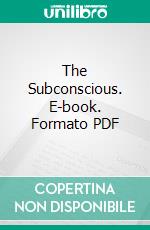 The Subconscious. E-book. Formato PDF ebook