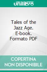 Tales of the Jazz Age. E-book. Formato PDF ebook di F. Scott Fitzgerald