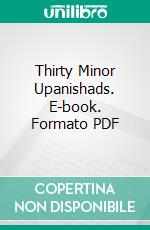 Thirty Minor Upanishads. E-book. Formato PDF ebook