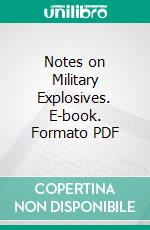 Notes on Military Explosives. E-book. Formato PDF