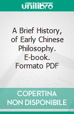 A Brief History, of Early Chinese Philosophy. E-book. Formato PDF ebook di Daisetz Teitaro Suzuki