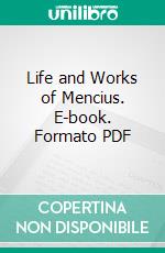 Life and Works of Mencius. E-book. Formato PDF ebook