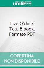 Five O'clock Tea. E-book. Formato PDF ebook di William Dean Howells