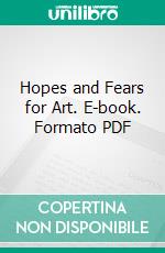 Hopes and Fears for Art. E-book. Formato PDF ebook