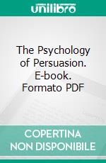 The Psychology of Persuasion. E-book. Formato PDF ebook di William Macpherson