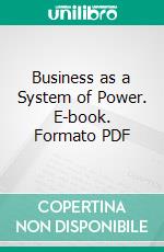 Business as a System of Power. E-book. Formato PDF