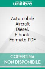 Automobile Aircraft Diesel. E-book. Formato PDF ebook