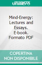 Mind-Energy: Lectures and Essays. E-book. Formato PDF ebook di Henri Bergson