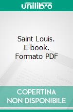 Saint Louis. E-book. Formato PDF ebook