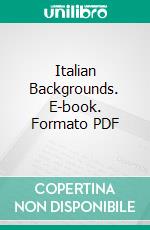 Italian Backgrounds. E-book. Formato PDF ebook di Edith Wharton