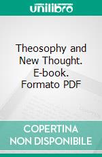 Theosophy and New Thought. E-book. Formato PDF ebook