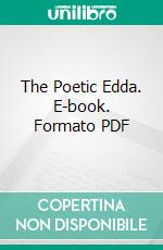 The Poetic Edda. E-book. Formato PDF ebook di Henry Adams Bellows