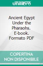 Ancient Egypt Under the Pharaohs. E-book. Formato PDF ebook di John Kenrick