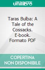 Taras Bulba: A Tale of the Cossacks. E-book. Formato PDF