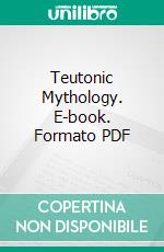 Teutonic Mythology. E-book. Formato PDF ebook di Jacob Grimm