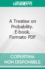 A Treatise on Probability. E-book. Formato PDF ebook