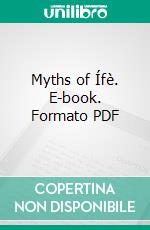 Myths of Ífè. E-book. Formato PDF ebook di John Wyndham