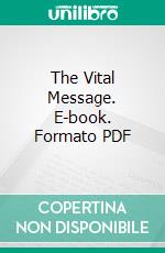 The Vital Message. E-book. Formato PDF ebook